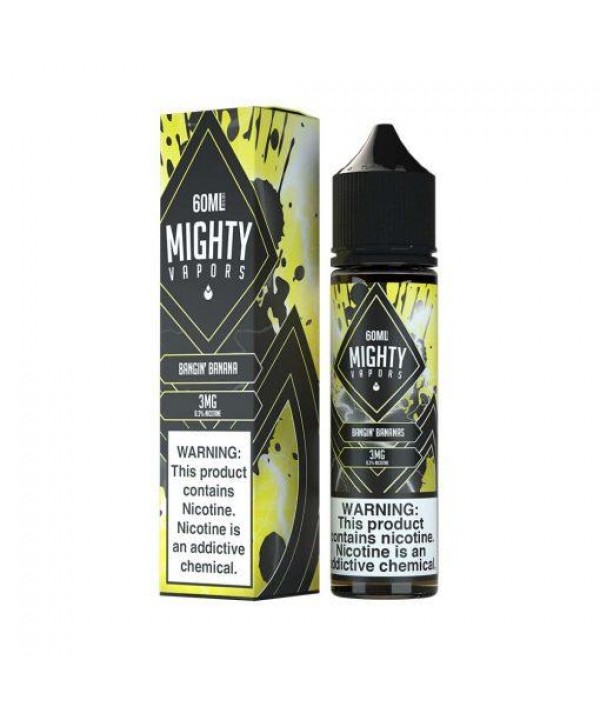 Bangin Bananas by Mighty Vapors 60ml